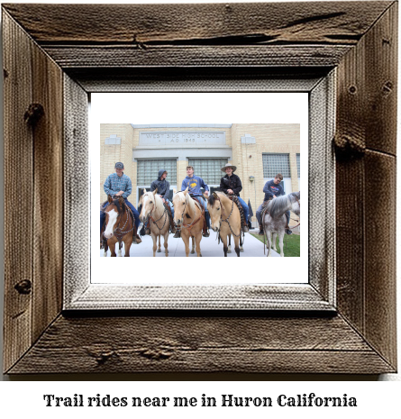 trail rides near me in Huron, California